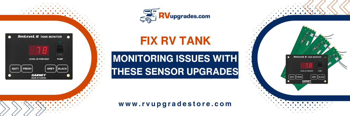 Fix RV Tank Monitoring Issues with These Sensor Upgrades